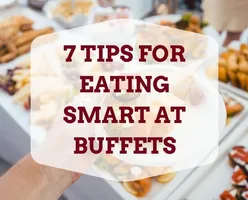 7 Tips For Eating Smart at Buffets